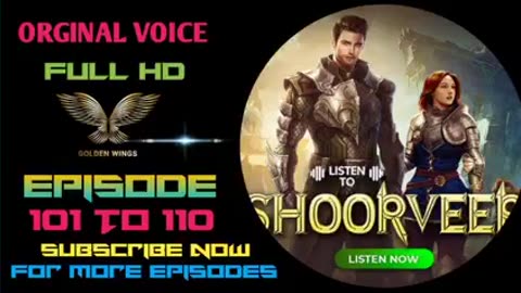 SHOORVEER EPISODE 101 TO 110