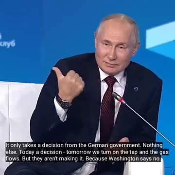 President, Putin of Russia said - The Nord Stream 2 pipeline is still operational and has the capacity to deliver 27.5 trillion cubic meters of gas. The German government's only option to lower energy costs is to open the valve, But Washington has