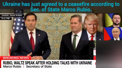 Ukraine has just agreed to a ceasefire according to Sec. of State Marco Rubio.