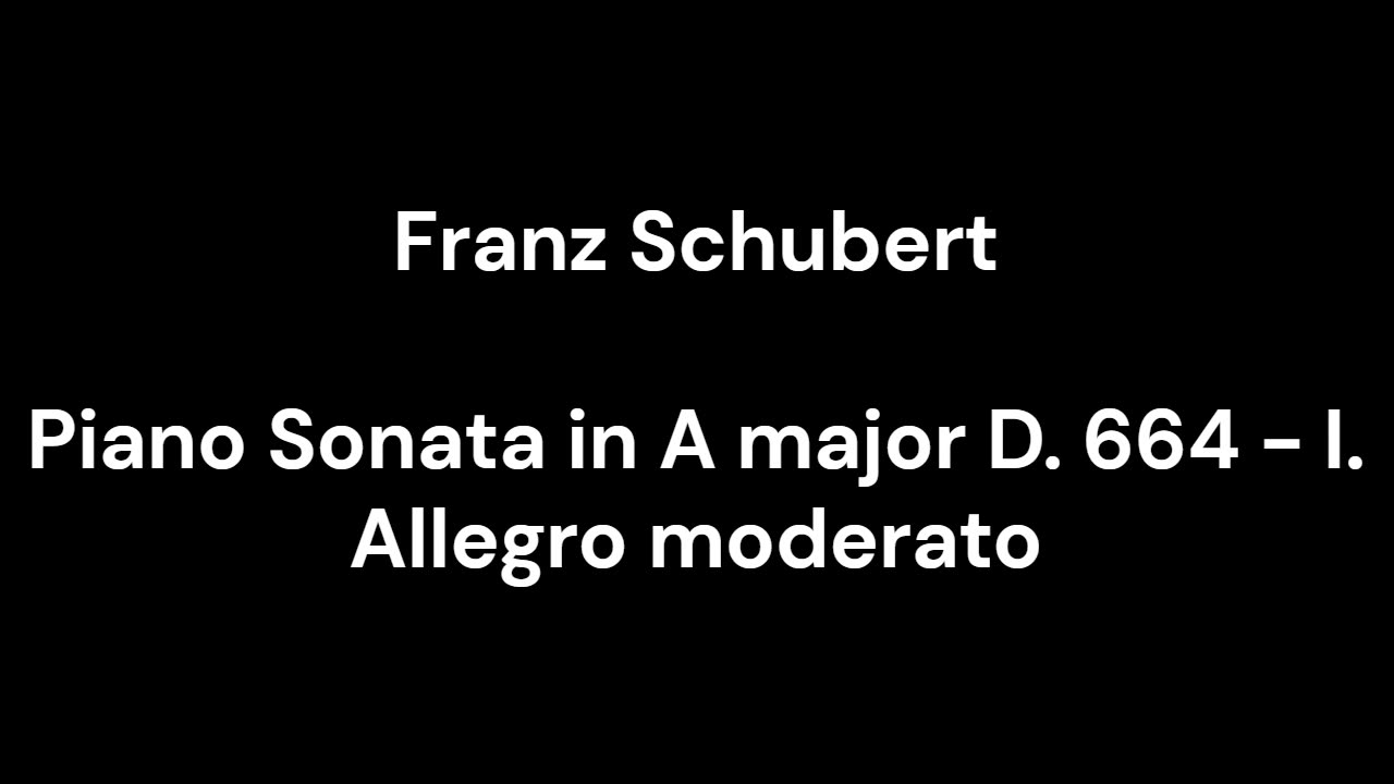 Piano Sonata in A major D. 664 - I. Allegro moderato