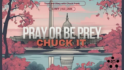 Pray Or Be Prey - Chuck It - Ep 013