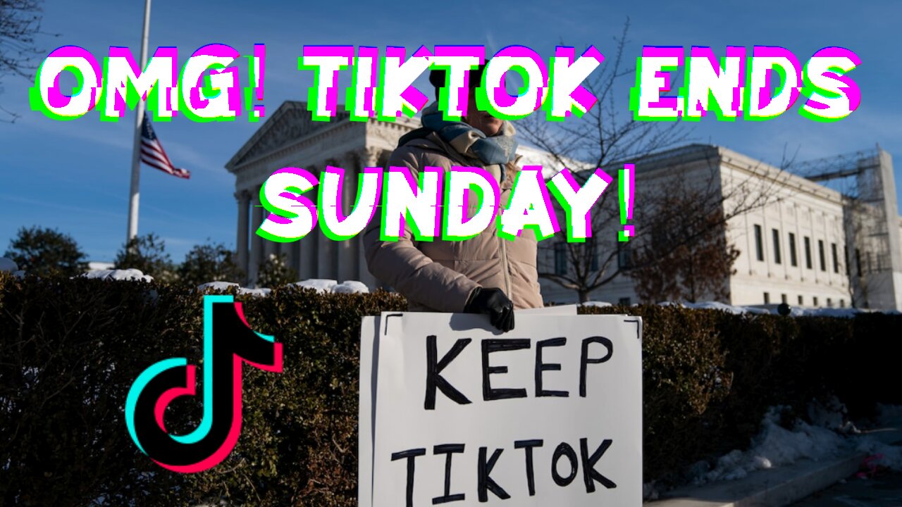 OMG! TikTok Ends Sunday!