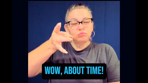 About Time, WoW 😱 #ASL #deaf #signlanguage