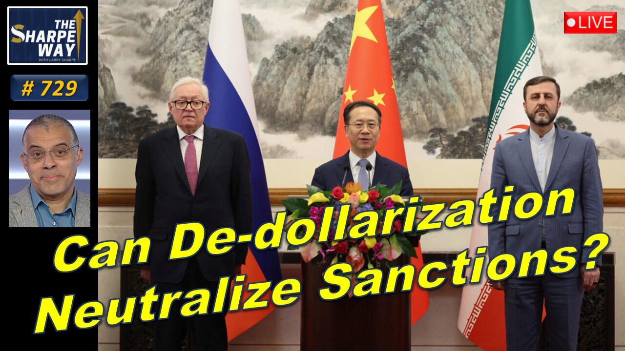 Sharpe Way No. 729! Can De-dollarization Neutralize Sanctions? LIVE Discussion!