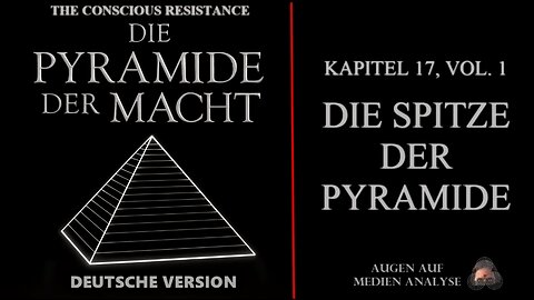 Die Pyramide der Macht Kapitel 17, Vol.1 Die Spitze der Pyramide TheConsciousResistance o2.o1.2026