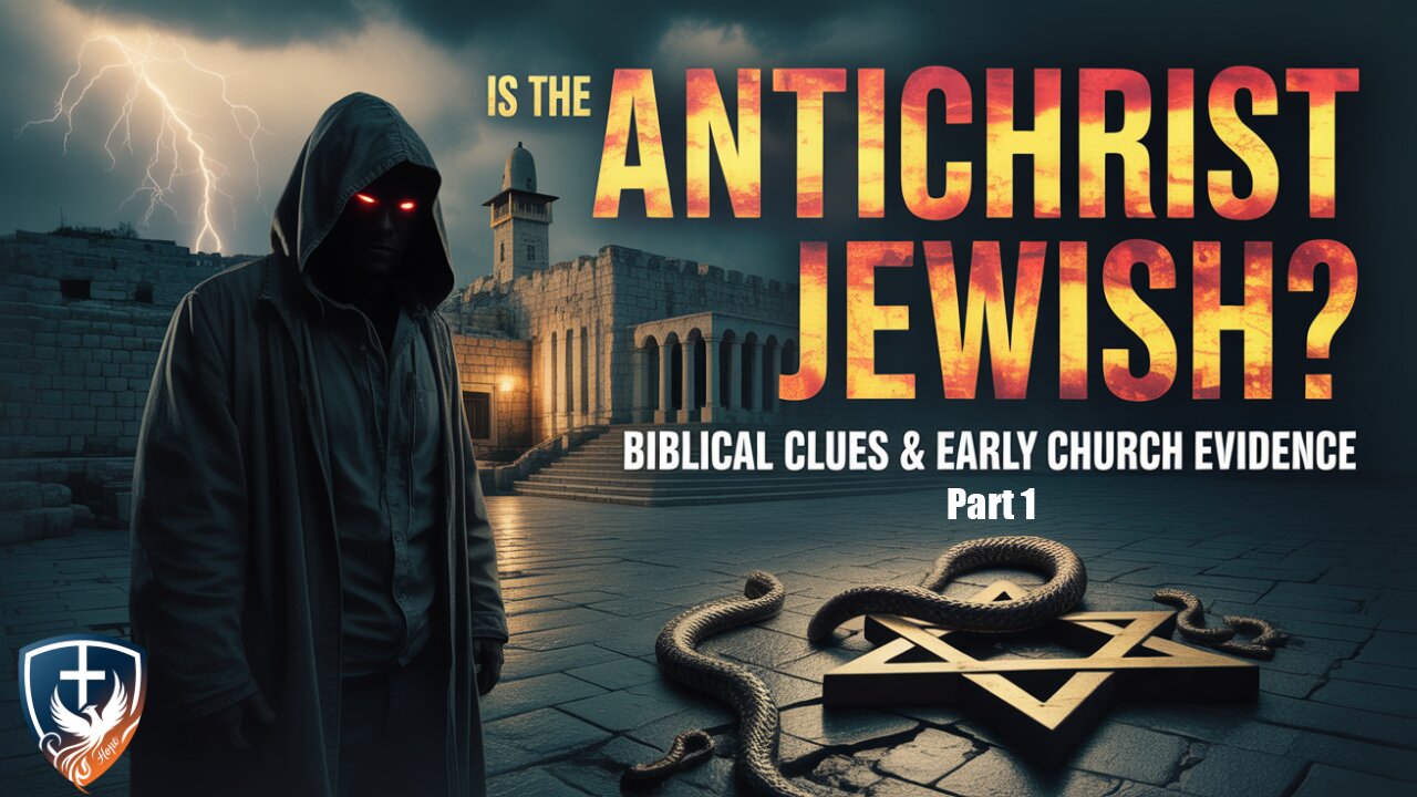 Antichrist Origins - Part 1 - False Jewish Messiah