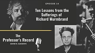 Ep. 14 - Ten Lessons from the Sufferings of Richard Wurmbrand