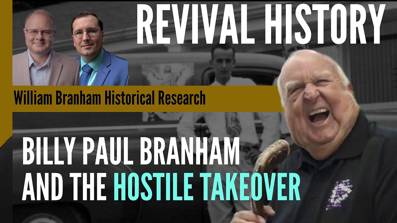 Billy Paul Branham: Hostile Takeover of the Branham Tabernacle - Revival History - ep 262 Podcast