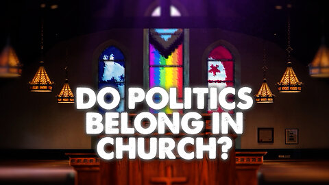 Do Politics Belong In Church?