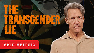 The Transgender Lie - Jeremiah 7; Romans 1 | Skip Heitzig