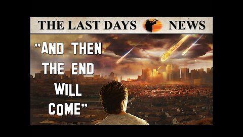 ‘And Then The END Will Come’ We Are The Last Generation!