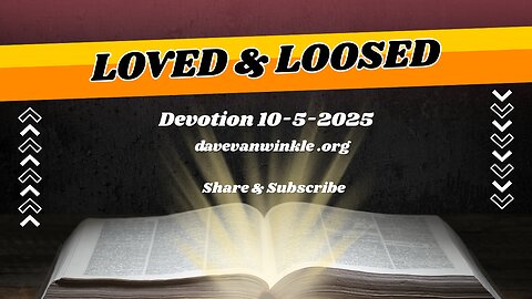 Devotion: Loved and Loosed