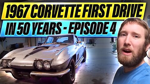 Marine Vet - 1967 Corvette First Drive in 50 years - Episode 4