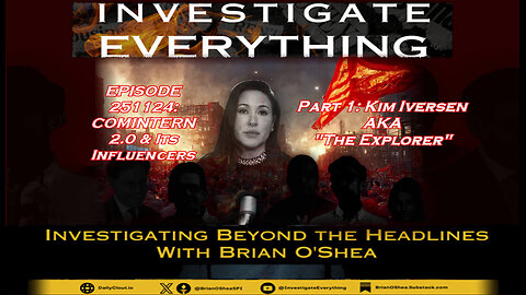 COMINTERN 2.0. The INFLUENCERs Part 1: Kim Iversen AKA 'The Explorer'