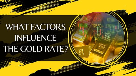 What Factors Influence the Gold Rate