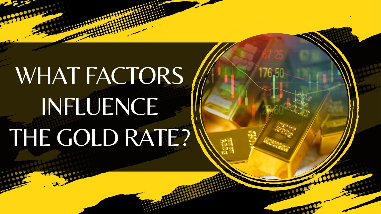 What Factors Influence the Gold Rate