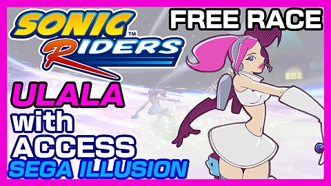 Sonic Riders: Ulala with Access on SEGA ILLUSION (Free Race)
