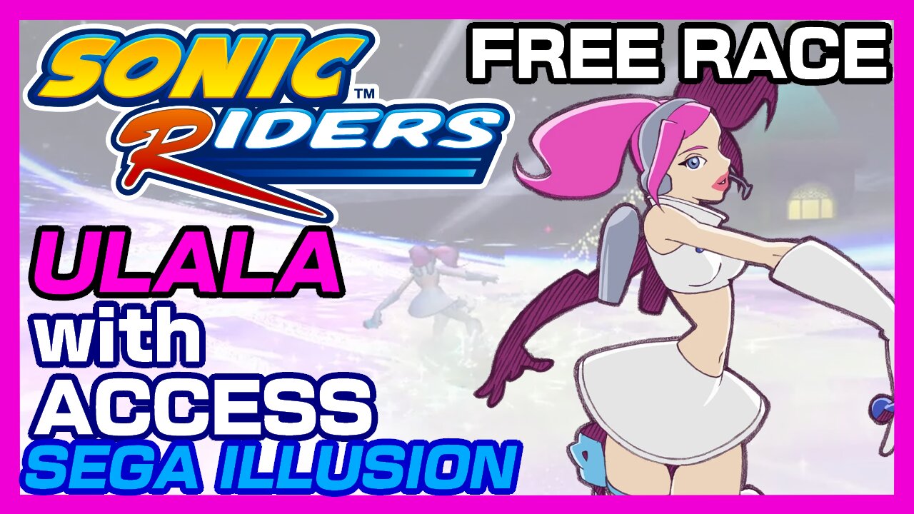 Sonic Riders: Ulala with Access on SEGA ILLUSION (Free Race)