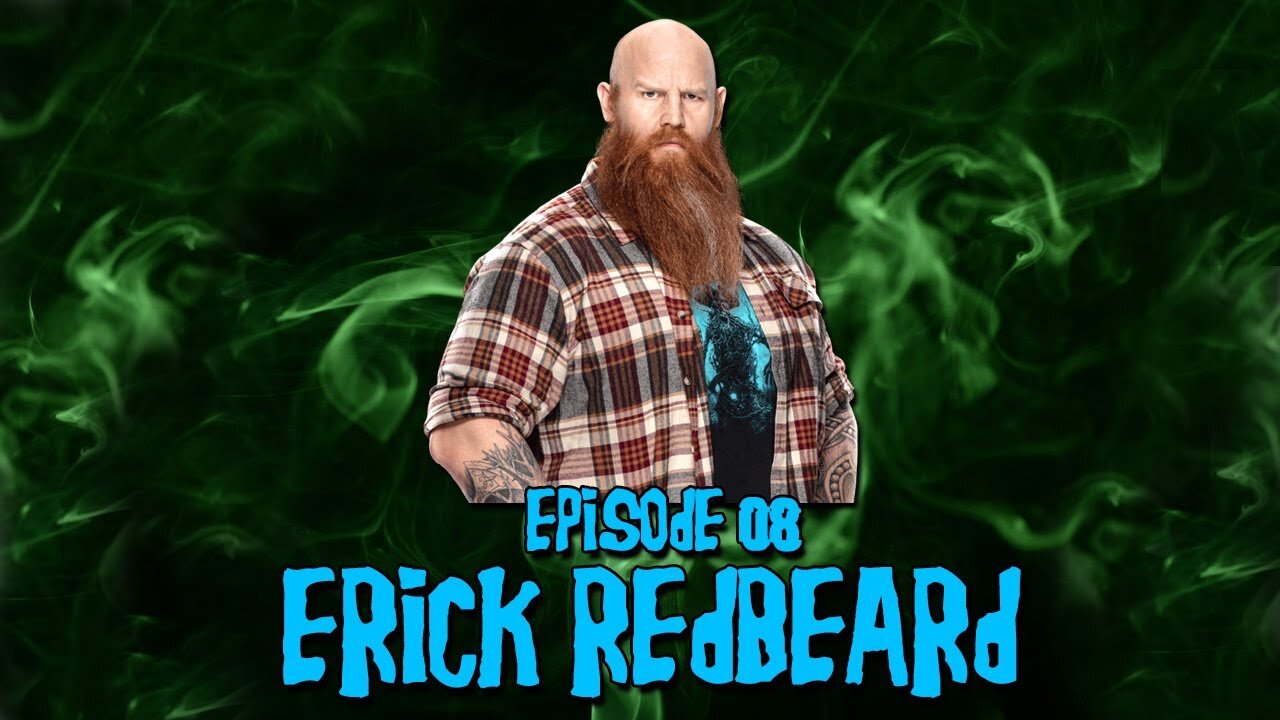 Episode #8 - Erick RedBeard aka Erick Rowan (2/21/24)