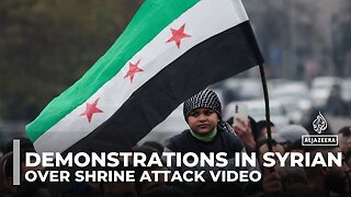 Demonstrations in Syrian cities: Curfew imposed after anger over shrine attack video