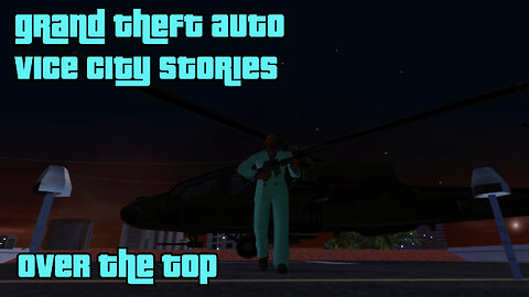 GTA: Vice City Stories | Mission 58: OVER THE TOP (PCSX2, 1440p, HD Textures)