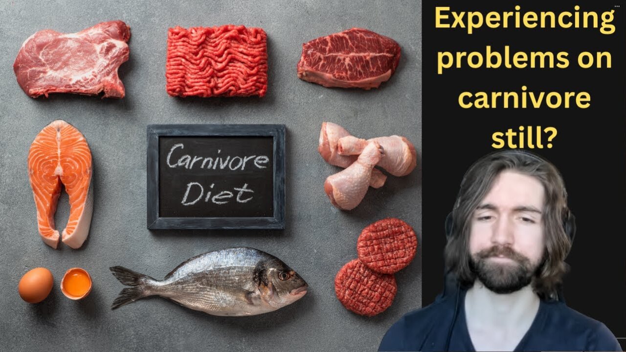 Watch this if your having problems on carnivore