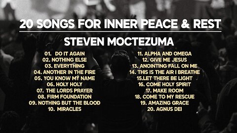 20 Songs for Inner Peace & Rest - Steven Moctezuma