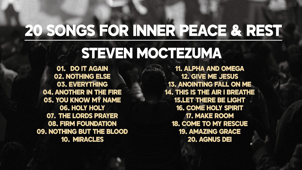 20 Songs for Inner Peace & Rest - Steven Moctezuma