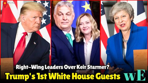 Will Trump Choose Meloni and Orbán Over Keir Starmer for First White House Meetings? - WorldEye