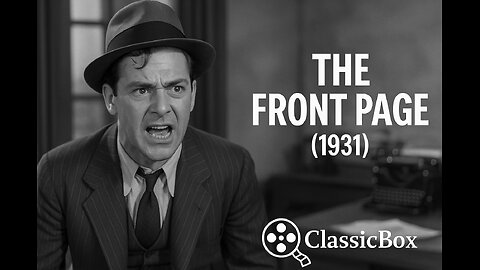 The Front Page (1931) | Adolphe Menjou & Pat O’Brien | Classic Newspaper Comedy | ClassicBox Films