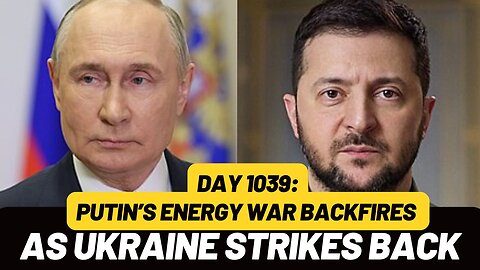 Day 1039: Ukraine’s Energy Battle Against Putin’s New Front