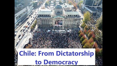 Chile: From Dictatorship to Democracy