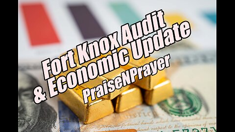 Fort Knox Audit. Economic Update. PraiseNPrayer. B2T Show, Feb 24, 2025