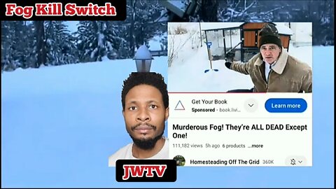 JWTV: The Fog Kill Switch Exposed (World 🌍 Alert)