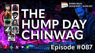 🔴The Hump Day Chin Wag🔴TV, Film, Gaming and News Podcast🔴Episode 087🔴