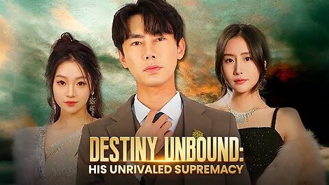 Destiny Unbound: His Unrivaled Supremacy