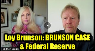 Loy Brunson with Dr. Beri Crouley - Exciting Developments on BRUNSON CASE & Federal Reserve!