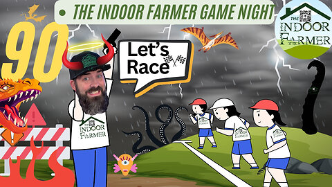 The Indoor Farmer Game Night ep 90, Who Wants To Race? Let's Play