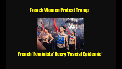 Topless UGLY French Women Shriek about Trump 03 09 2025 reaction