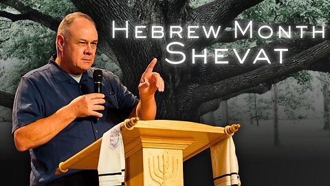 The Hebrew Month of Shevat (Time to draw from the wells of salvation)