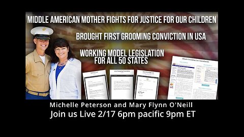 Michelle Peterson & Mary Flynn O’Neill live 2/17 6pm Pacific 9pm ET Grooming and Child Trafficking