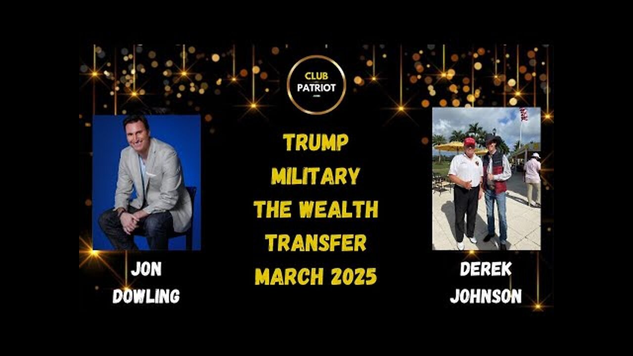 Jon Dowling & Derek Johnson Discuss Trump, Military & Wealth Transfer March 2025