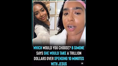 B.SIMONE SAID I WOULD RATHER TAKE A TRILLLION DOLLARS THEN SPEND 10 MINUTES WITH JESUS #2026