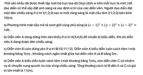 Toán 12: Một sân khấu đã được thiết lập một hệ trục tọa độ Oxyz (đơn vị trên mỗi trục là mét )