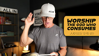 Worship The God Who Consumes | Judges 13:15-20