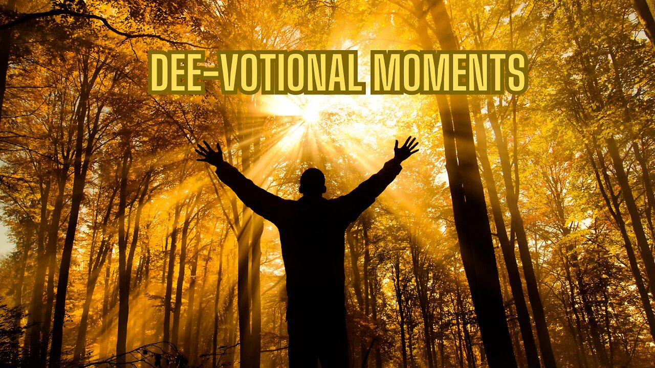 Dee-Votional Moments #100