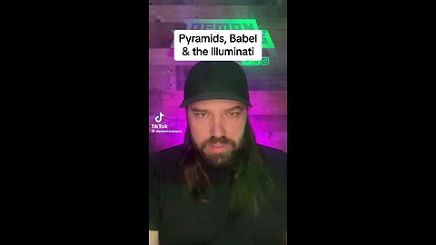 Pyramids, Babel, & the Illuminati