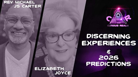 CR Ep 213: Discerning Experiences w Rev Michael JS Carter & 2026 Predictions w Elizabeth Joyce