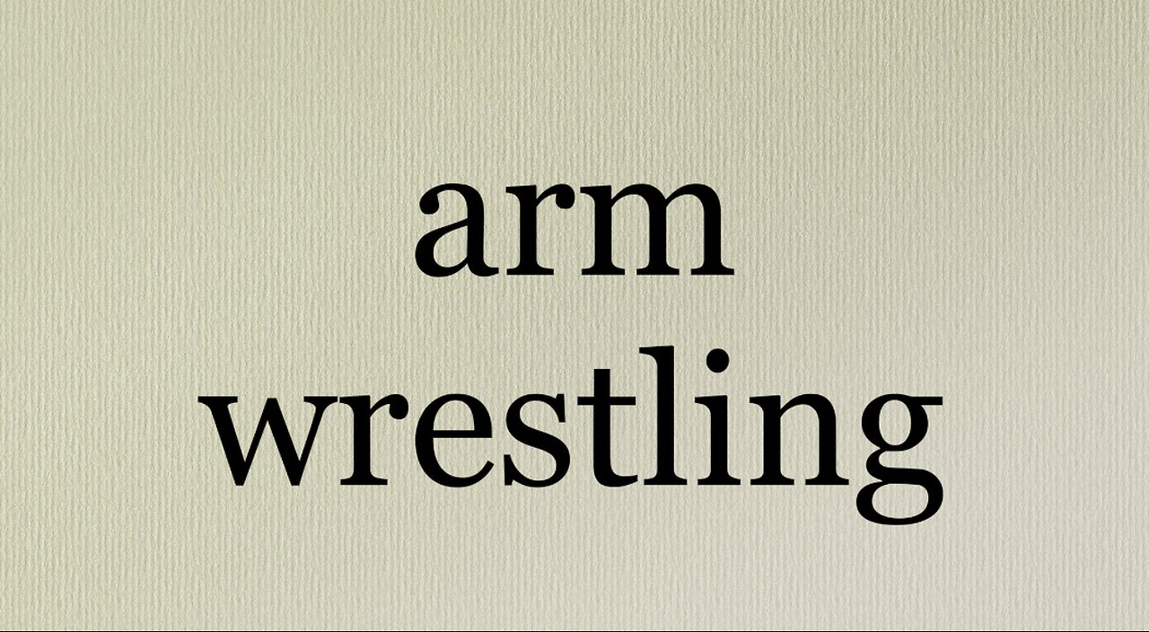 Arm Wrestling Defined