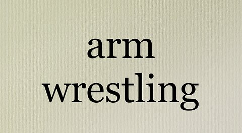 Arm Wrestling Defined